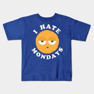 I Hate Mondays Kids T-Shirt